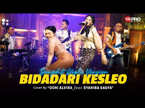 Ochi Alvira Ft. Syahiba Saufa - Bidadari Kesleo ( Dangdut Koplo Version )