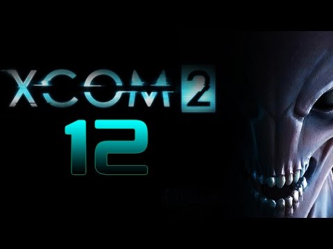Let's Play XCOM 2 - Part 12 (Casualties Against Time)