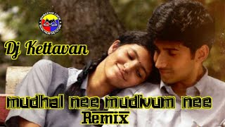 Download lagu Dj Kettavan | Mudhal Nee Mudivum Nee | Remix | MiXMaster Crew | mp3
