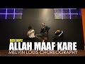 Allah Maaf Kare Melvin Louis Choreography Desi Boyz