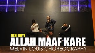 Allah Maaf Kare | Melvin Louis Choreography | Desi Boyz