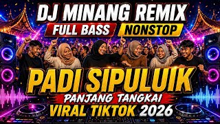 Download lagu DJ Minang Remix Nonstop 2026 Full Bass Padi Sipuluik Panjang Tangkai Viral TikTok mp3