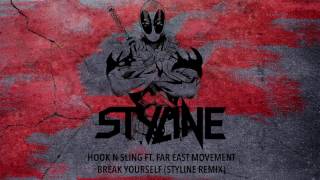 Hook N Sling ft. Far East Movement - Break Yourself (Styline Remix) [Official Audio]