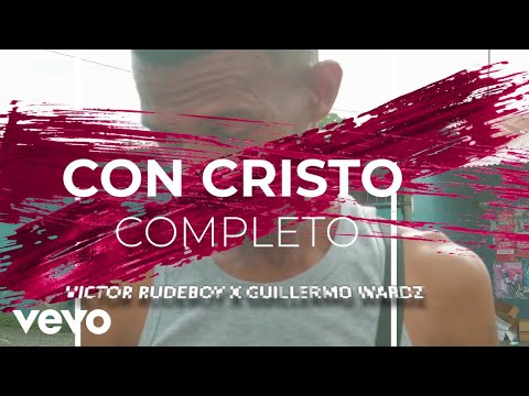 victor rudeboy - Con Cristo Completo ft. Guillermo Wardz