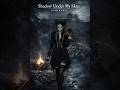 Shadow Under My Skin (Dark Ballad)