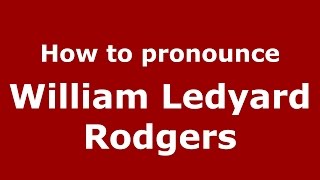 How to pronounce William Ledyard Rodgers