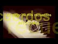 El mejor de mis recuerdos