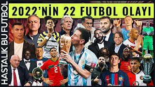 2022'nin ÖZETİ | Futbol'un akılda kalanları