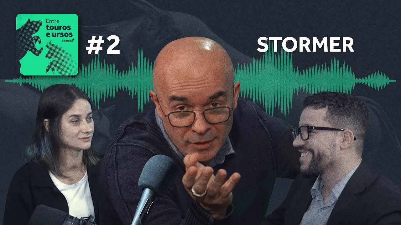 ENTRE TOUROS E URSOS #2 - STORMER | PODCAST