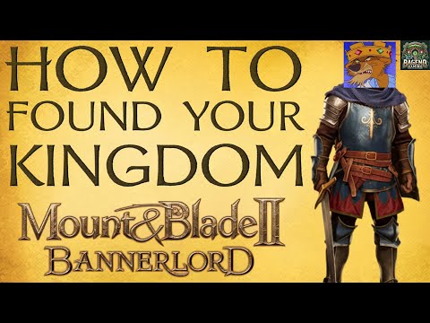 Step-by-Step Guide to Create a Kingdom in Mount and Blade II: Bannerlord