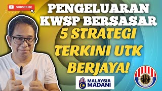 PENGELUARAN KWSP BERSASAR! 5 STRATEGI TERKINI UTK BERJAYA!