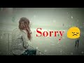 SORRY Status Whatsapp Status Galti To Sabse Hoti Hai