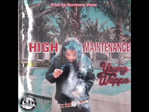 YOUNG WAPPO ~ HIGH MAINTENANCE
