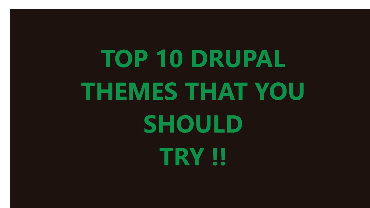 Top 10 Drupal Themes That You Must Try : MAAN Softwares INC.