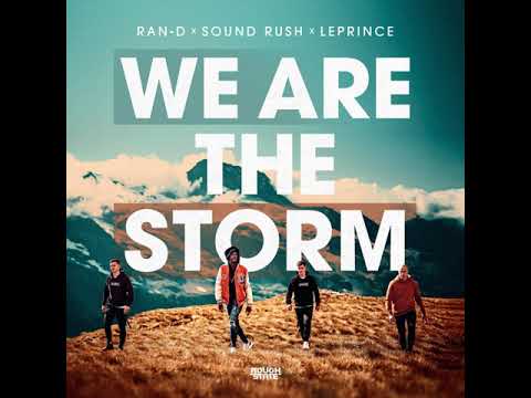 Ran-D & Sound Rush ft. LePrince - We Are The Storm (Extended Mix)