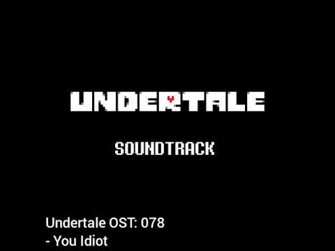 Undertale OST: 078 - 080 - You Idiot, Your Best Nightmare, Finale
