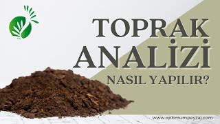 TOPRAK ANALİZİ NASIL YAPILIR? TOPRAK ANALİZİ NEREDE YAPTIRILIR? TOPRAĞIM VERİMLİ
