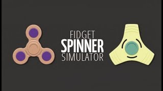 Fidget Spinner Simulator ★ GAMEPLAY ★ GEFORCE 1070