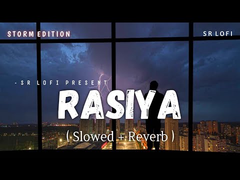 Rasiya Reprise - Lofi (Slowed + Reverb) | Storm Edition | Brahmāstra | Arijit Singh | SR Lofi