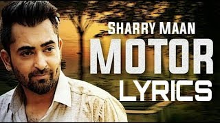 Motor - Sharry Mann (Full Lyrics) Official Lyrics Video | Latest Punjabi Song Lyrics