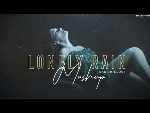 Lonely Rain Emotion Mashup - Chillout Mix - Bollywood Lofi - Sad Song - MANOJ BHAI OFFICIAL