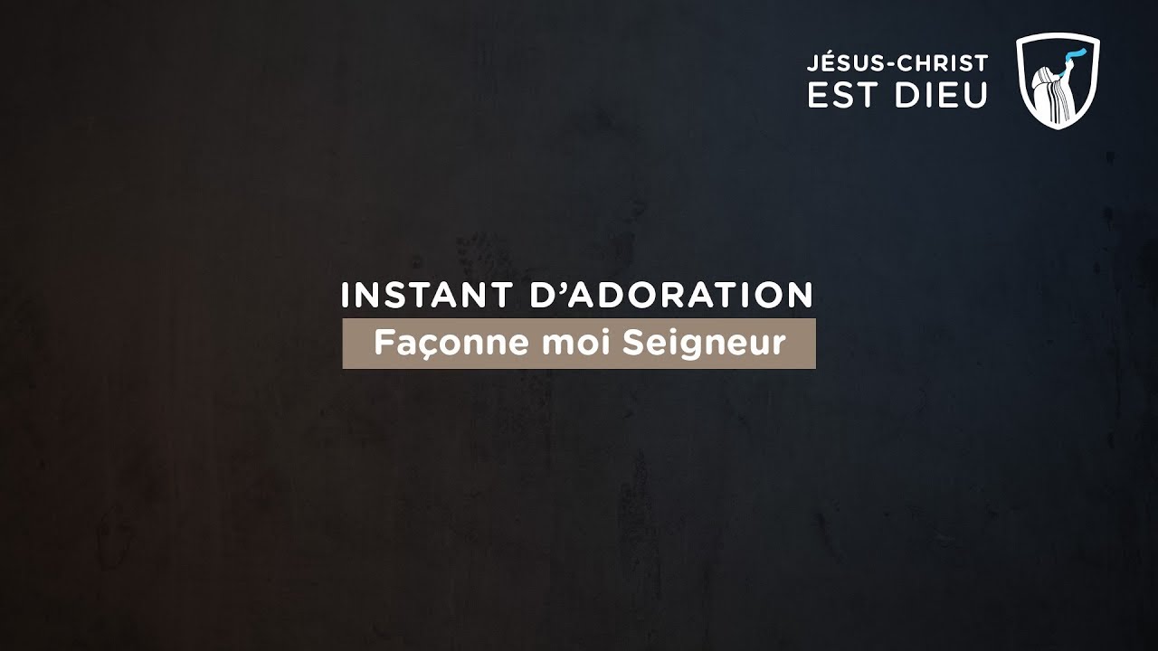 Thumbnail of video: Façonne moi Seigneur