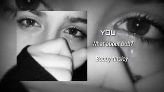 You - Bobby tinsley