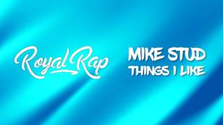 Mike Stud - Things I Like