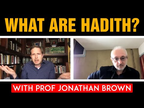 , title : 'What are Hadith? With Prof Jonathan Brown'