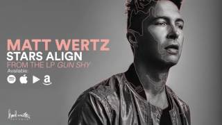 Matt Wertz - Stars Align (Official Audio)