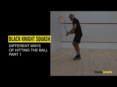 Different Ways of Hitting the Ball (Pt. 1): Pro Squash Tips from Ahad Raza | Black Knight Training