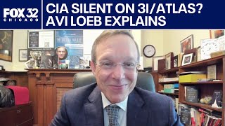 Avi Loeb: CIA would neither confirm nor deny records on 3I/ATLAS