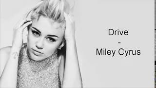 Miley Cyrus • Drive (LYRICS)