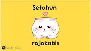 Download lagu RAJAKOBIS - SETAHUN mp3