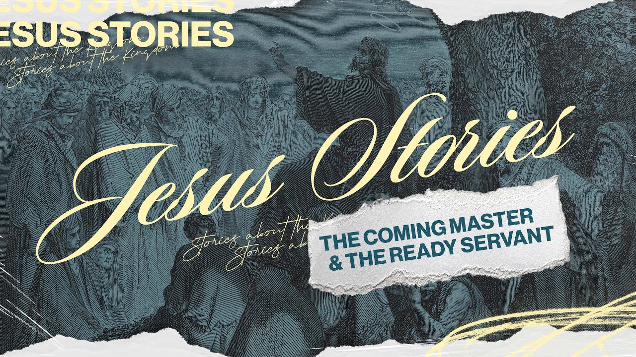 The Coming Master and the Ready Servant | 7/27