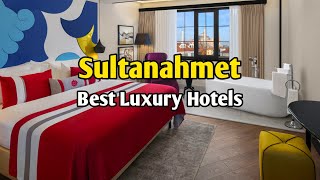 Top 5 Luxury Hotels in Sultanahmet Istanbul 🇹🇷 Best Places to Stay