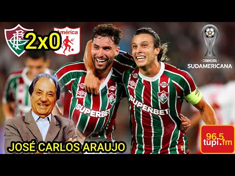 Fluminense 2 x 0 América de Cali Narração JOSÉ CARLOS ARAUJO Sulamericana 2025