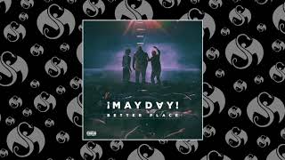 ¡MAYDAY! - Better Place | OFFICIAL AUDIO