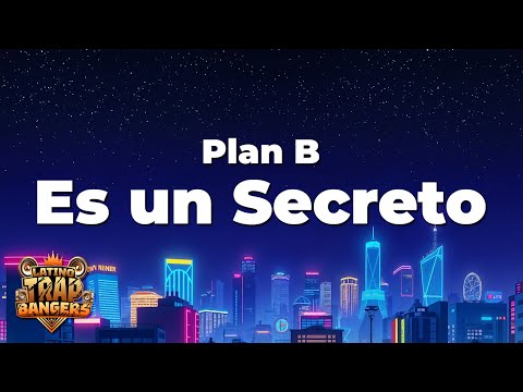 Plan B - Es un Secreto (Letra)
