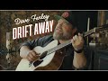 Dave Fenley Drift Away Cover