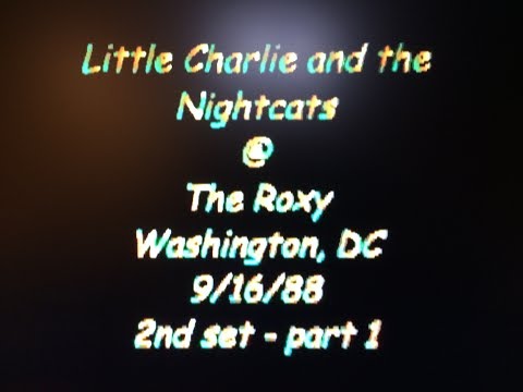 Little Charlie and The Night Cats and Duke Robillard @ The Roxy - Wash DC 5-16-88