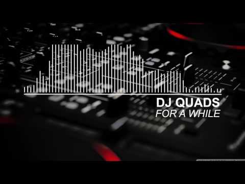 Dj Quads - For A While