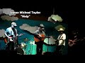 James Michael Taylor   Two original songs performed live with band at Shipping and Receiving 6 14 19