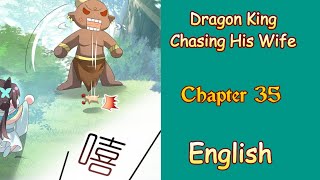 Dragon King Chasing His Wife | Chapter 35 | English