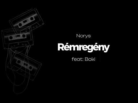 Norys - Rémregény feat: Boki