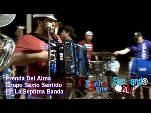 Prenda Del Alma - Grupo Sexto Sentido Ft. La Septima Banda En Vivo 2013