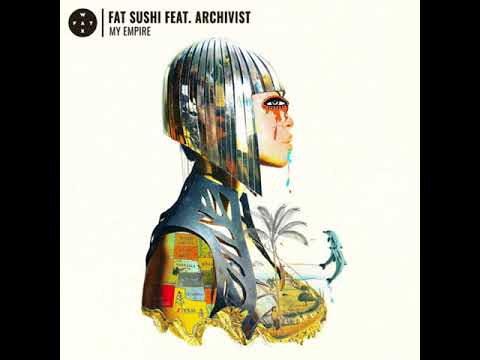 PREMIERE: Fat Sushi Feat. Archivist - My Empire (Township Rebellion Remix) [Fat Wax]