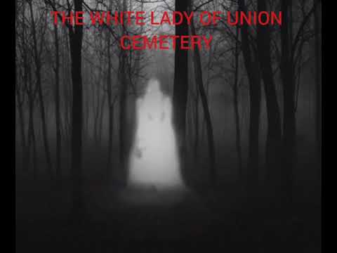 The White Lady Of Union Cemetery