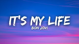 Bon Jovi - It&#39;s My Life (Lyrics)