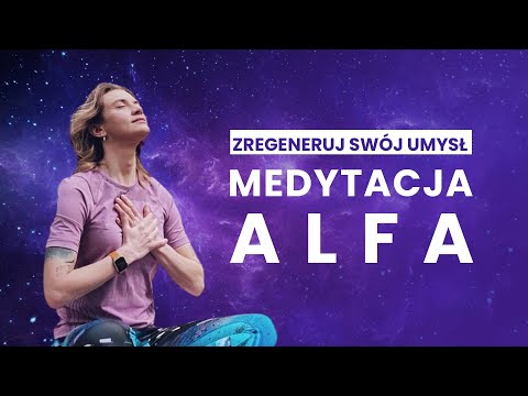 Wycisz umysł i ciało, koncentruj się, zasypiaj, wzmocnij układ odpornościowy. Najlepsza medytacja.